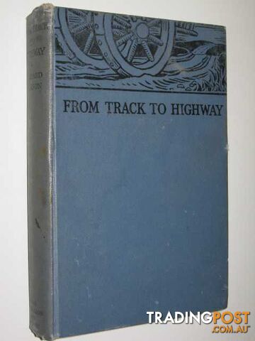 From Track to Highway : A Book of British Roads  - Jackson Gibbard - 1935