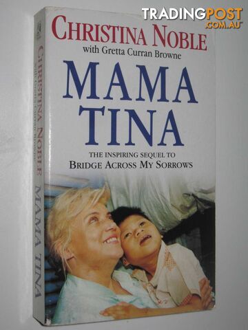 Mama Tina : The Inspiring Sequel To Bridge Across My Sorrows - Noble Christina &...