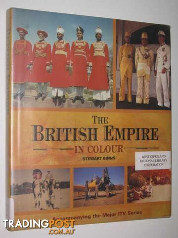 The British Empire In Colour  - Binns Steward - 2002