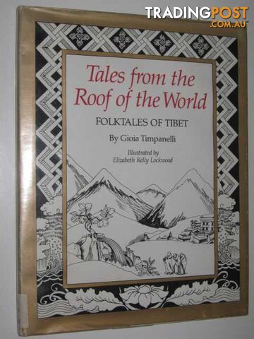 Tales from the Roof of the World : Folktales of Tibet  - Timpanelli Gioia - 1984
