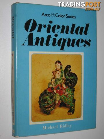 Oriental Antiques in Color  - Ridley Michael - 1978