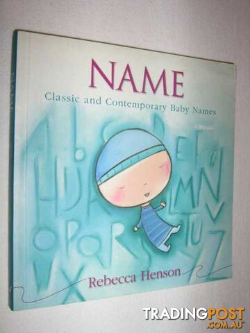 Name : Classic and Contemporary Baby Names  - Henson Rebecca - 2004