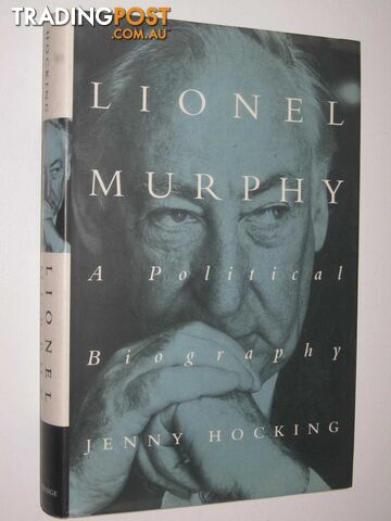 Lionel Murphy : A Political Biography  - Hocking Jenny - 1997