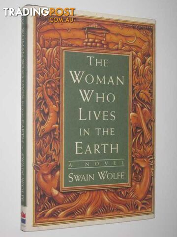 The Woman Who Lives In The Earth - Wolfe Swan - 1996