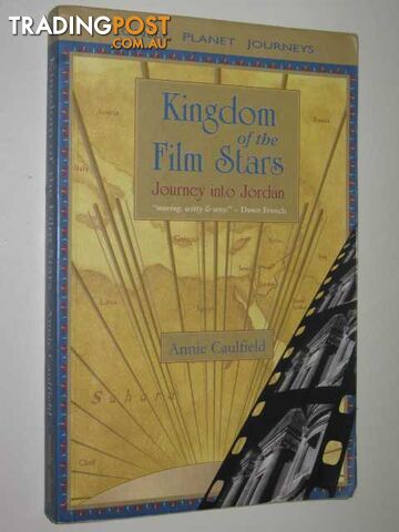 Kingdom Of The Film Stars : Journey Into Jordan  - Caulfield Annie - 1997