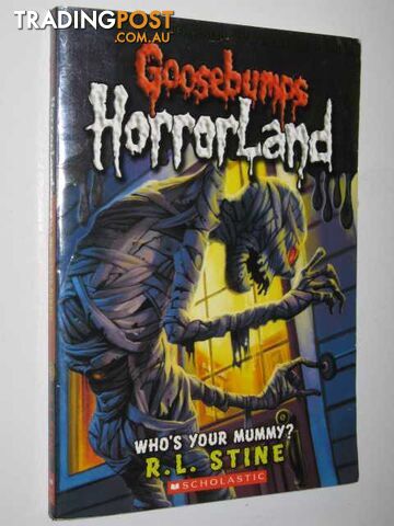 Who's Your Mummy? - Goosebumps HorrorLand Series #6 - Stine R. L. - 2009