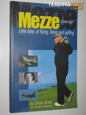 Mezze: Little Bits of Flying, Living and Golfing  - Green Oliver - 1999