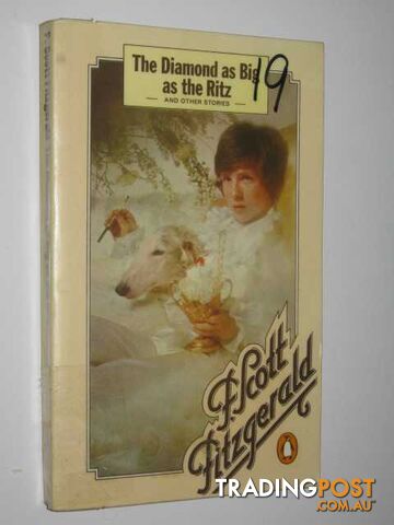 The Diamond As Big As the Ritz and Other Stories : Bernice Bobs Her Hair; the...