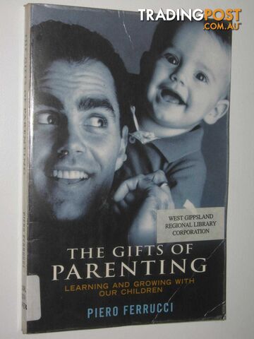 The Gifts Of Parenting : Learning and growing with our children - Ferrucci Piero...