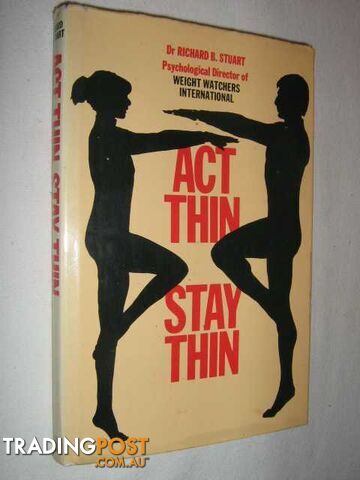 Act Thin, Stay Thin : New Ways to Manage Your Urge to Eat  - Stuart Richard B. - 1979