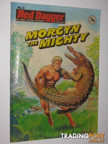Red Dagger No. 3: Morgyn the Mighty : 64 Page Action Stories for Boys  - Author Not Stated - 1980
