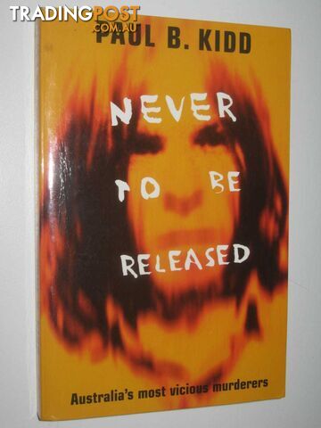 Never to be Released  - Kidd Paul B. - 2008