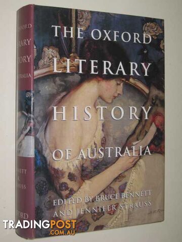 The Oxford Literary History of Australia  - Bennett Bruce & Strauss, Jennifer - 1998