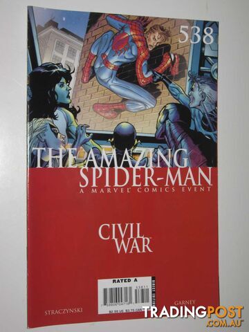 Amazing Spider-man No.538 : Civil War: The War At Home Part 7 of 7  - Straczynski J. Michael - 2006