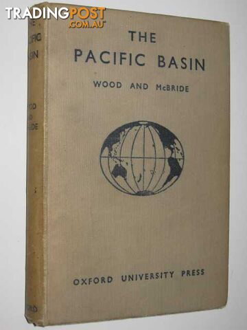 The Pacific Basin : A Human and Economic Geography - Wood Gordon L. & McBride,...