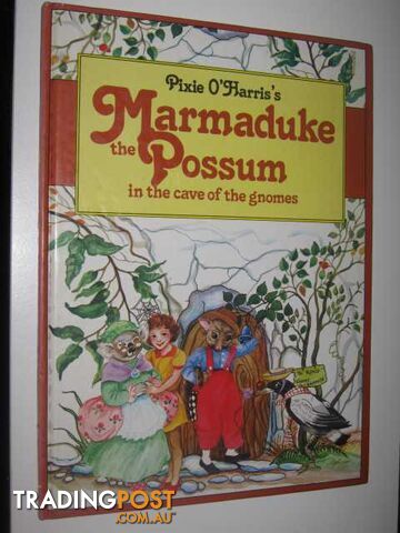 Marmaduke the Possum in the Cave of the Gnomes - O'Harris Pixie & Hargreaves,...
