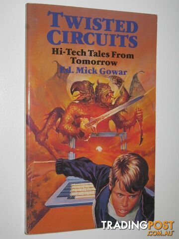 Twisted Circuits : Hi-Tech Tales From Tomorrow - Gowar Mick - 1987