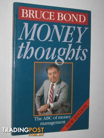 Money Thoughts : The ABC of Money Management  - Bond Bruce - 1992