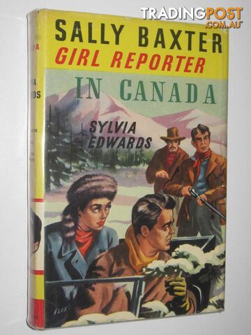 In Canada - Sally Baxter Girl Reporter Series #4 - Edwards Sylvia - No date
