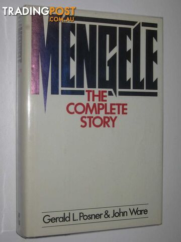 Mengele: The Complete Story  - Posner Gerald L. & Ware, John - 1986