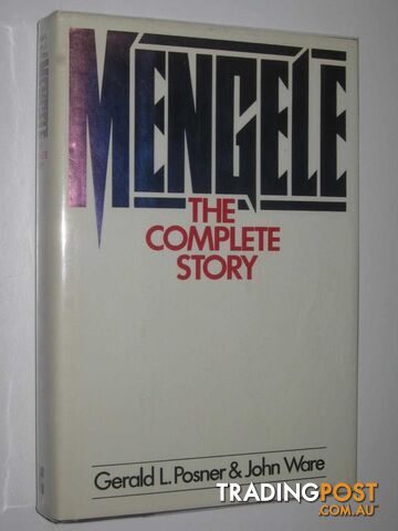 Mengele: The Complete Story  - Posner Gerald L. & Ware, John - 1986
