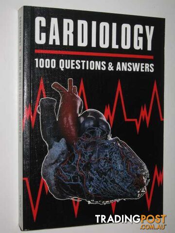 Cardiology : 1000 Questions & Answers  - Author Not Stated - 1988