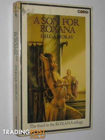A Son for Roxana - Roxana Trilogy #3 - Moray Helga - 1972