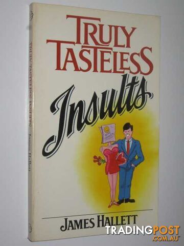 Truly Tastless Insults  - Hallett James - 1988