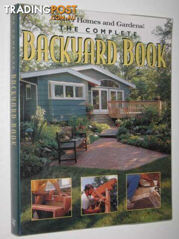 The Complete Backyard Book  - Better Homes and Gardens - 1998