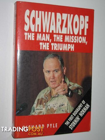 Schwarzkopf: The Man, The Mission, The Triumph - Pyle Richard - 1991
