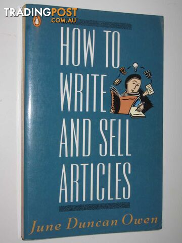 How to Write and Sell Articles  - Owen June Duncan - 1992