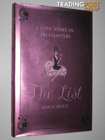 The List : A Love Story in 781 Chapters  - Stout Aneva - 2006