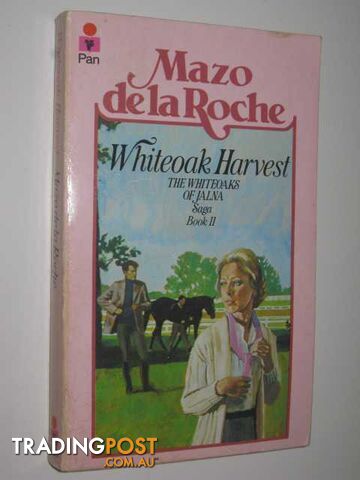 Whiteoak Harvest - Whiteoaks of Jalna Series #11 - de la Roche Mazo - 1978