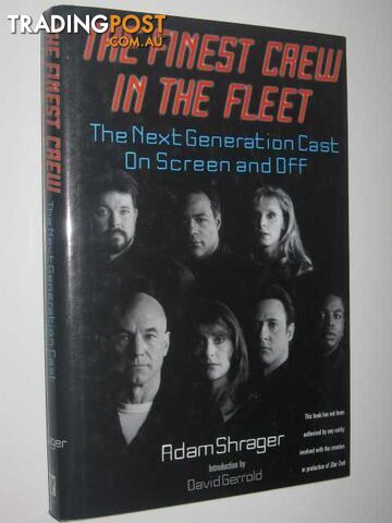 The Finest Crew in the Fleet : The Next Generation Cast on Screen and Off -...