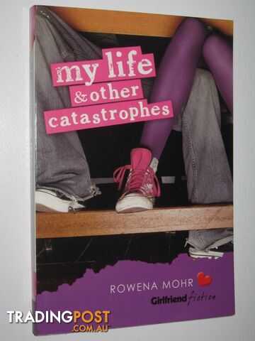 My Life and Other Catastrophes - Mohr Rowena - 2008