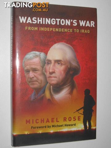 Washinton's War from Independence to Iraq  - Rose Michael - 2007