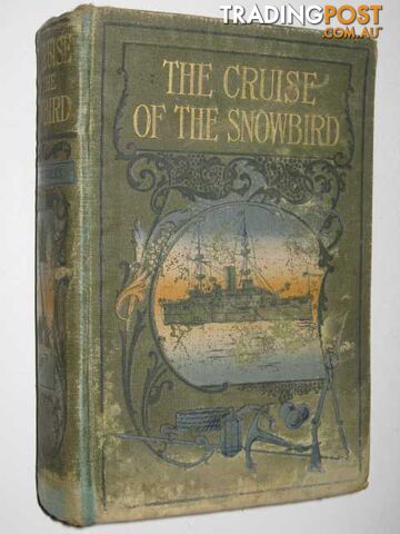 The Cruise of the Snowbird - Stables Gordon - 1909