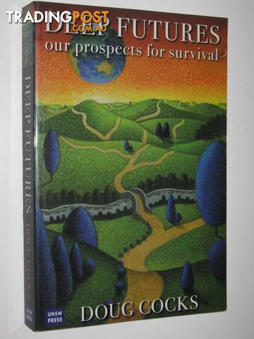 Deep Futures : Our Prospects for Survival  - Cocks Doug - 2003