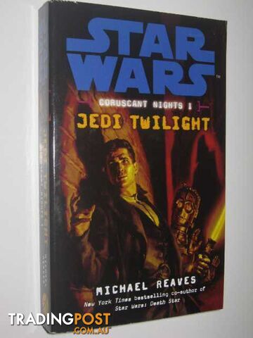 Jedi Twilight - Coruscant Nights #1 - STAR WARS Series - Reaves Michael - 2008