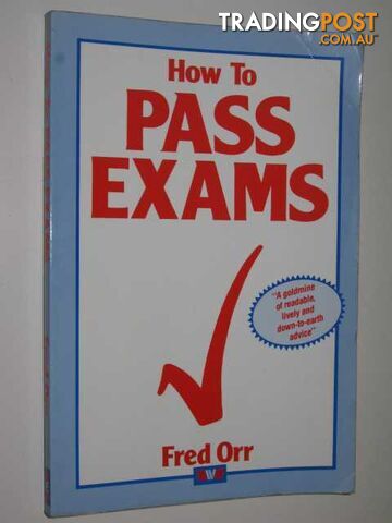 How To Pass Exams - Orr Fred - 1990
