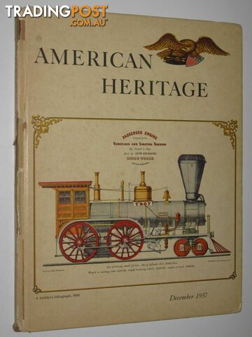 American Heritage: The Magazine of History : December 1957, Volume IX, Number 1  - Various - 1957