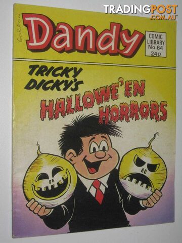 Tricky Dicky's Hallowe'en Horrors - Dandy Comic Library #64  - Author Not Stated - 1985