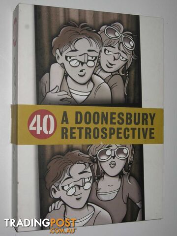 40: A Doonesbury Retrospective  - Trudeau G. B. - 2010