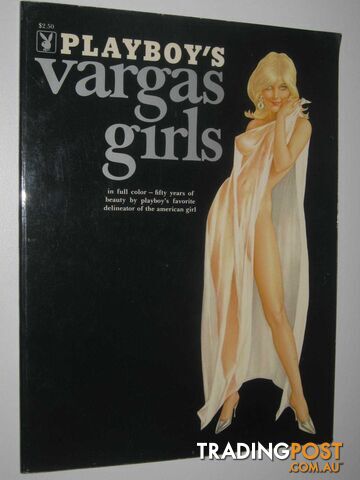 Playboy's Vargas Girls in Full Color : Fifty Years of Beauty by Playboy's Favorite Delineator of the American Girl  - Vargas Alberto - 1972