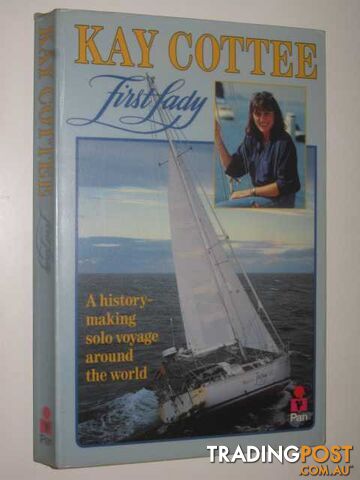 First Lady : A History-Making Solo Voyage Around the World - Cottee Kay - 1990