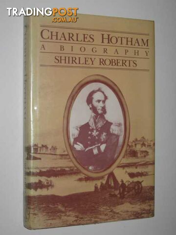 Charles Hothan : A Biography - Roberts Shirley - 1985