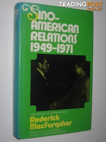 Sino-American Relations 1949-1971  - MacFarquhar Roderick - 1972