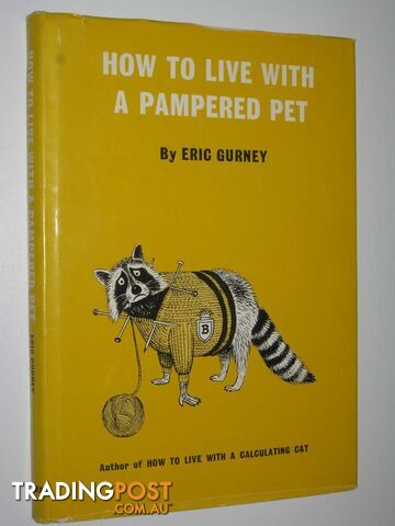 How to Live with a Pampered Pet  - Gurney Eric - 1966