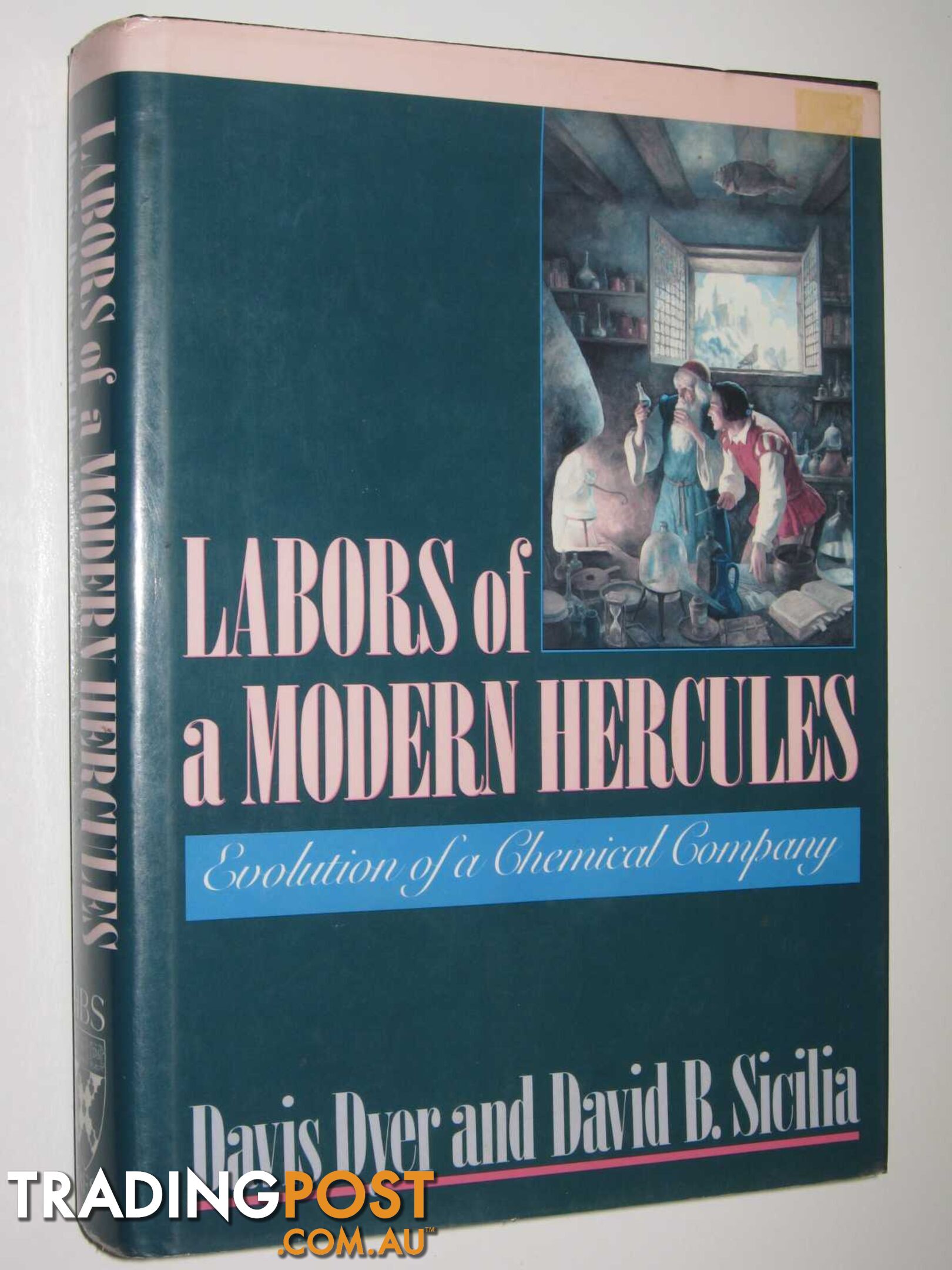 Labors of a Modern Hercules : Evolution of a Chemical Company  - Dyer Davis & Sicilia, David B. - 1990