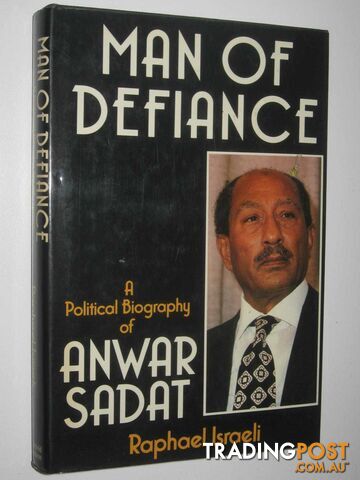 Man Of Defiance : Polical Biography Of Anwar Sadat  - Israeli Raphael - 1985